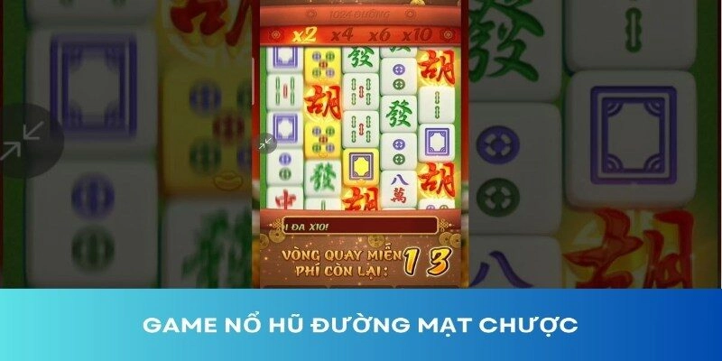 Nổ Hũ Đường Mạt Chược Là Gì Và Cách Chơi Hiệu Quả 2025